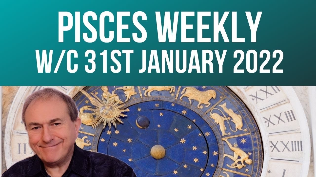 Pisces Weekly Horoscope from 31st January 2022