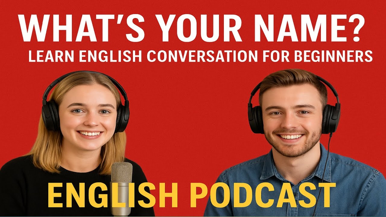 What's Your Name? | Easy English Conversation for Beginners | English Speaking Practice Podcast