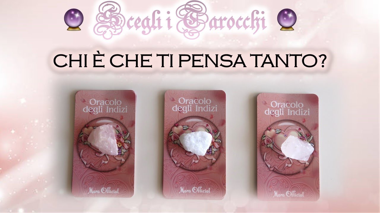 Chi è che ti pensa tanto? 🔮 Scegli i tarocchi 🔮