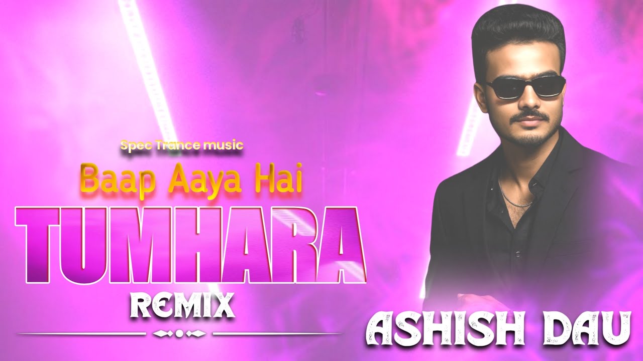 Tumhara Baap Aaya - Dialogue X Trance music ! Remix by - Dj Ashish Dau Aurekhi 