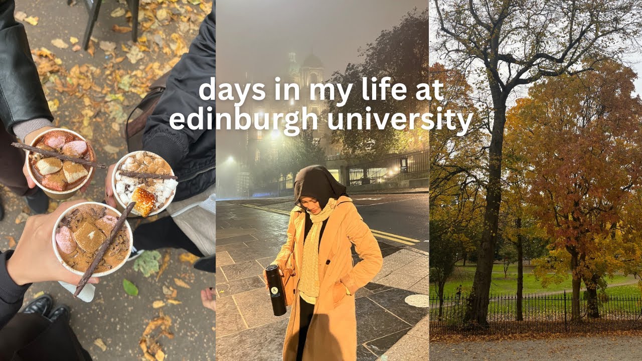 days in my life as an edinburgh university international student