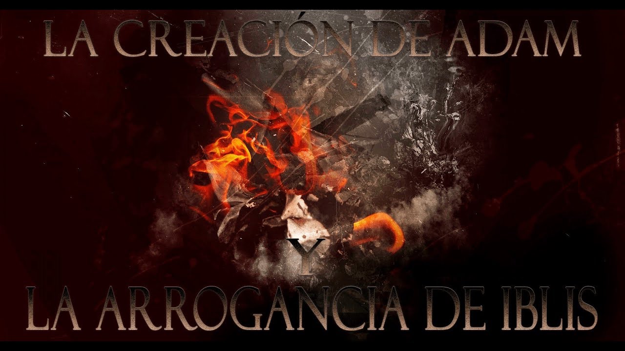 La Creación De Adam Y La Arrogancia De Iblis