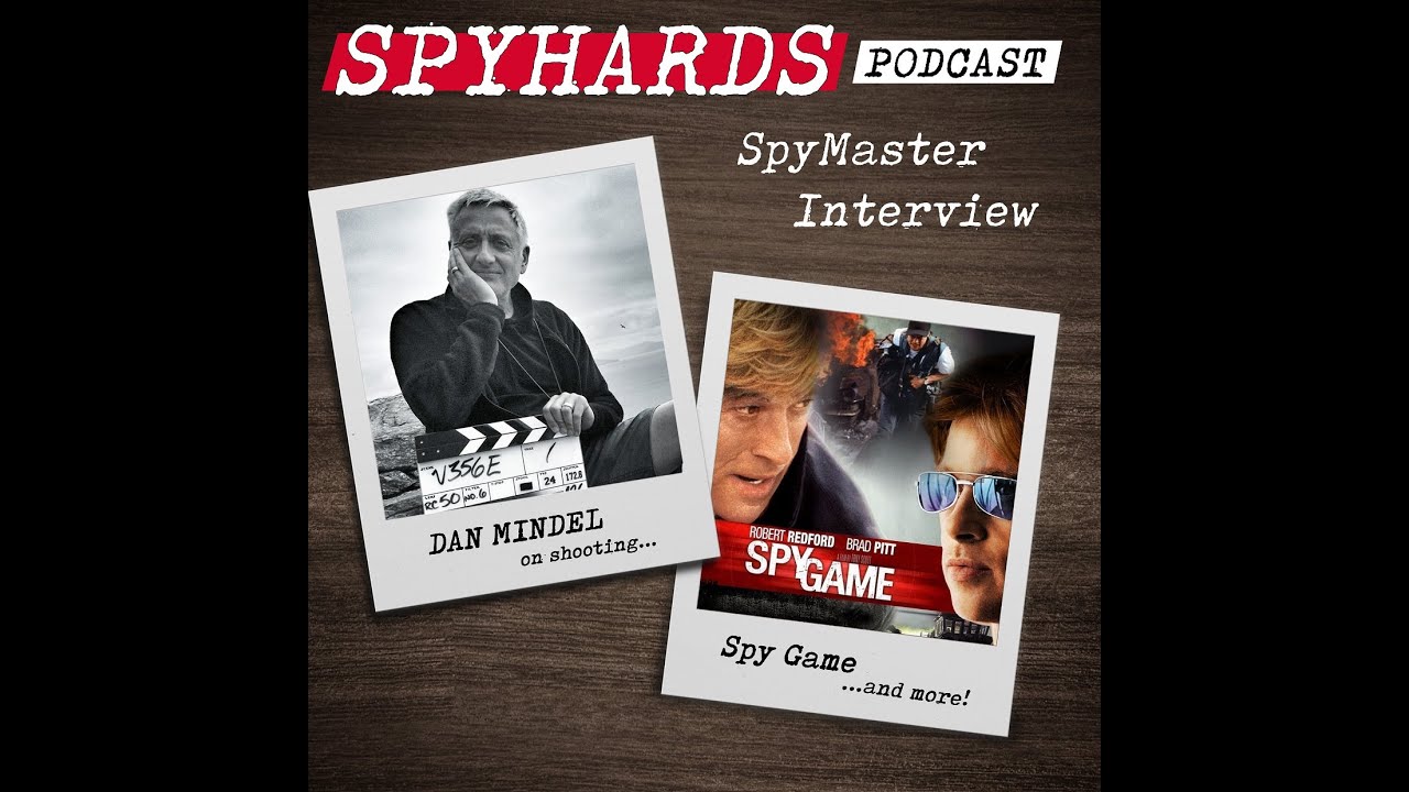 SpyMaster Interview #20: Dan Mindel - SpyHards Podcast