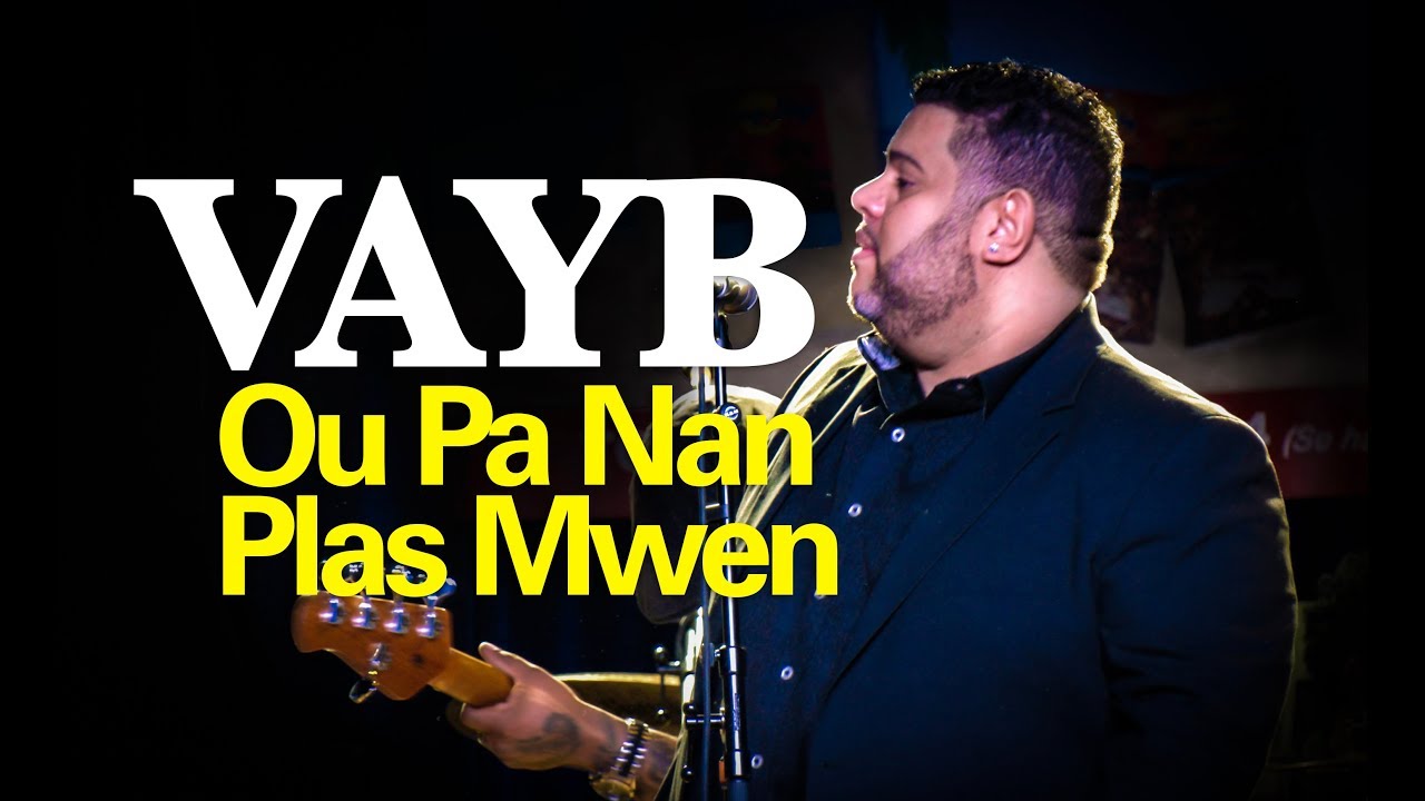VAYB - Ou Pa Nan Plas Mwen
