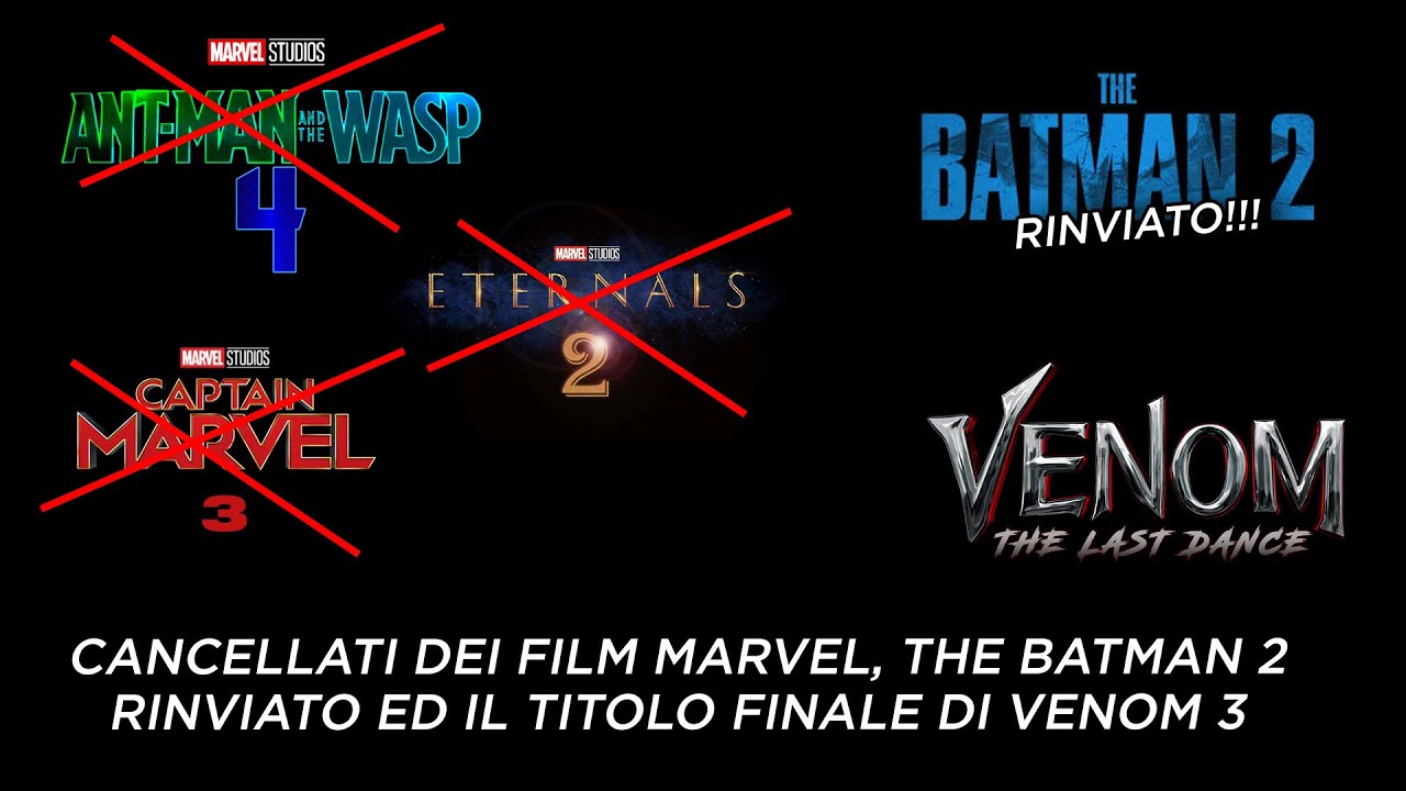 CANCELLATI FILM MARVEL, THE BATMAN 2 RINVIATO ed il TITOLO DI VENOM 3