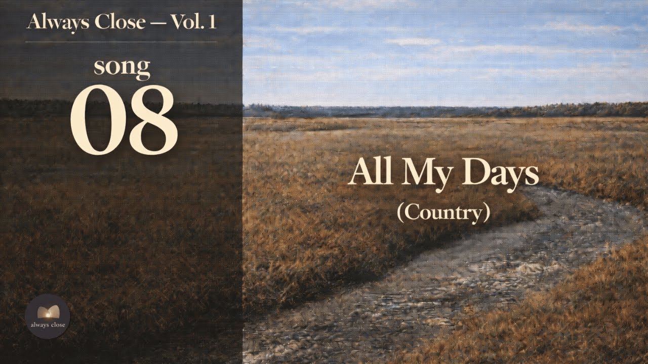 All My Days (Country Style) | Track 08 — Always Close Vol. 1 | Christian Music