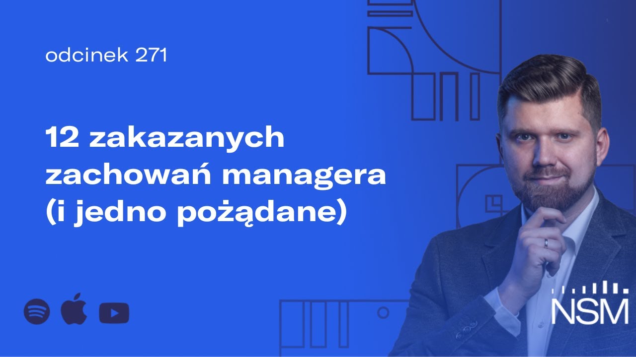 12 zakazanych zachowań managera (i jedno pożądane) (NSM 271)