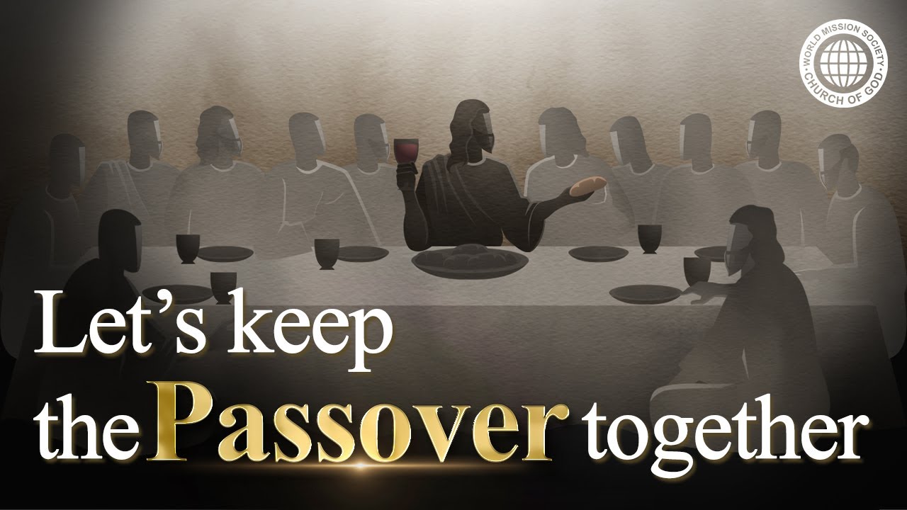 [Passover] The words I want to say to my dear one, “Let’s keep the Passover together” | WMSCOG