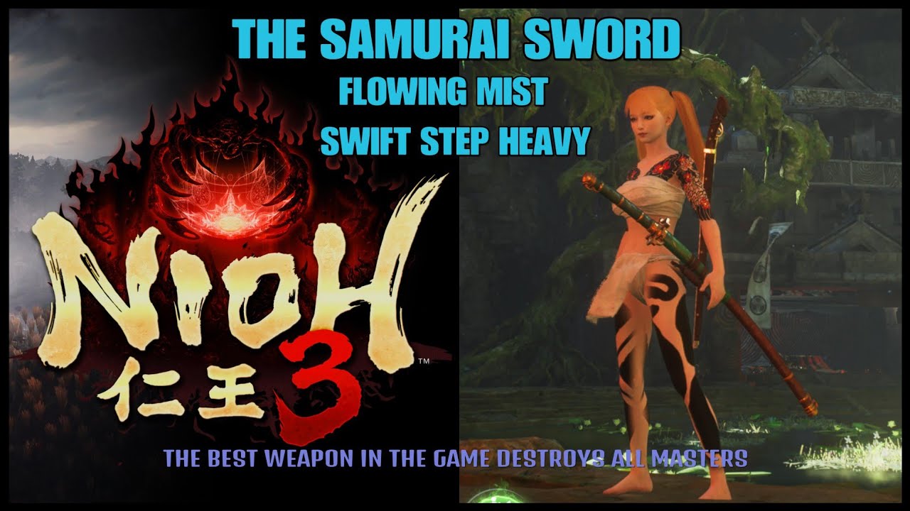 NIOH 3  THE SAMURAI SWORD BEST DESTROYING WEAPON