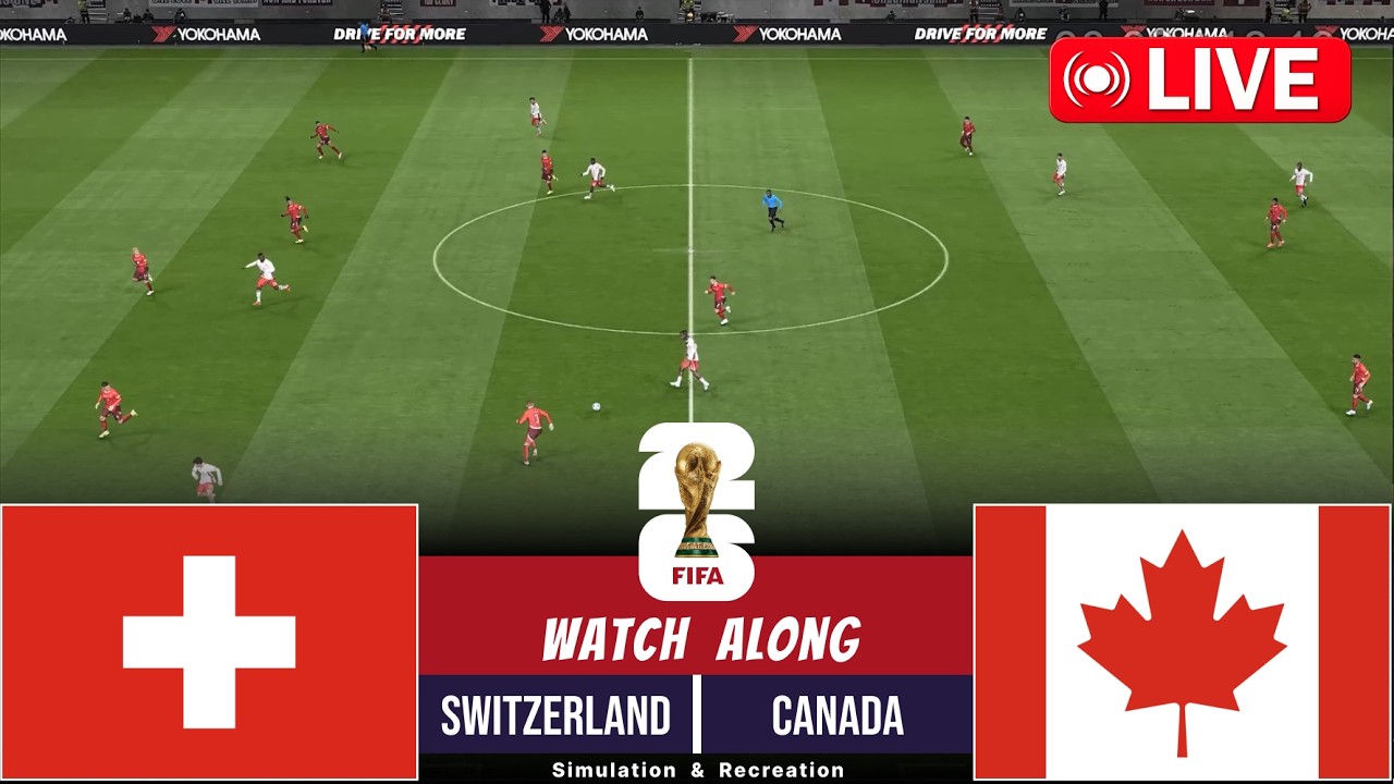 🔴 LIVE : Switzerland vs Canada | FIFA World Cup 2026 I Full Match Streaming | Video Game Simulation