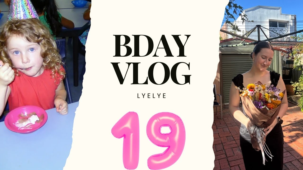 19th birthday vlog
