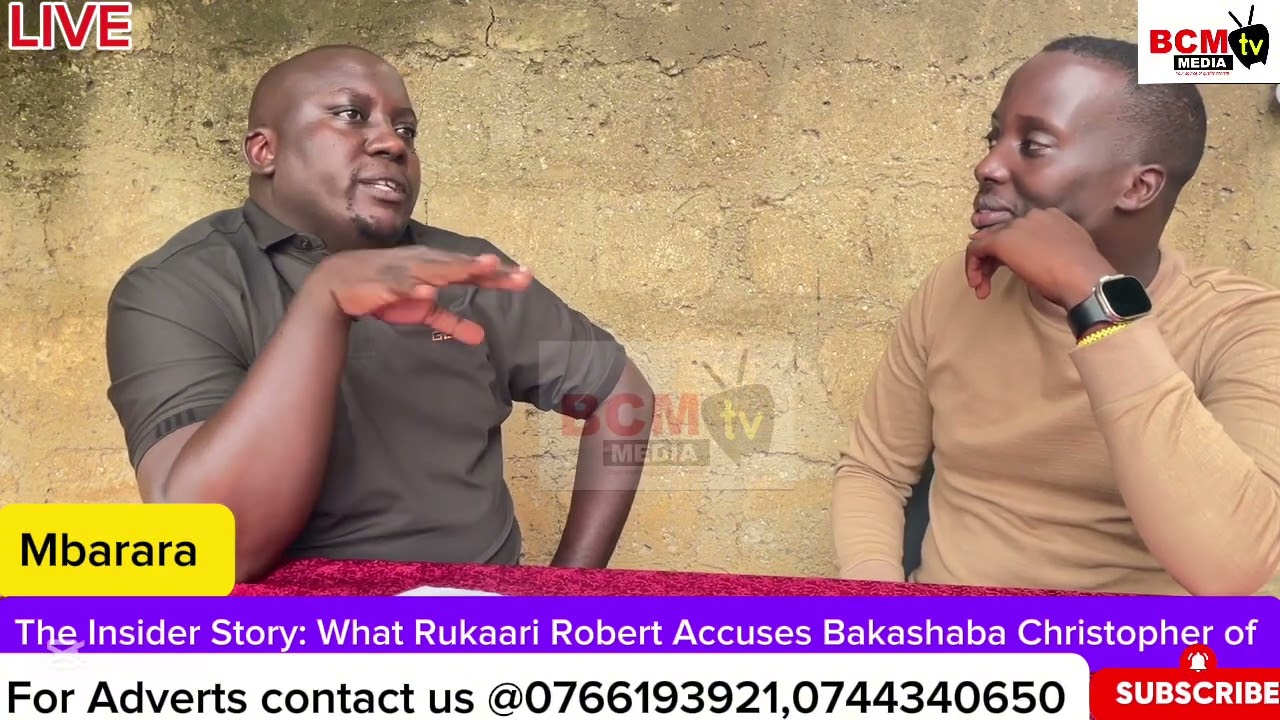 The Insider Story: What Rukaari Robert Accuses Bakashaba Christopher of