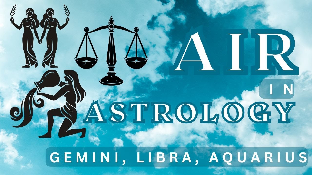 Air Zodiac Signs in Astrology: Gemini, Libra & Aquarius | Element Series