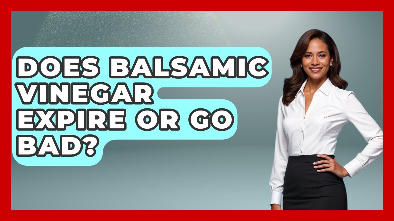 Does Balsamic Vinegar Expire Or Go Bad? - Exploring Southwest Europe