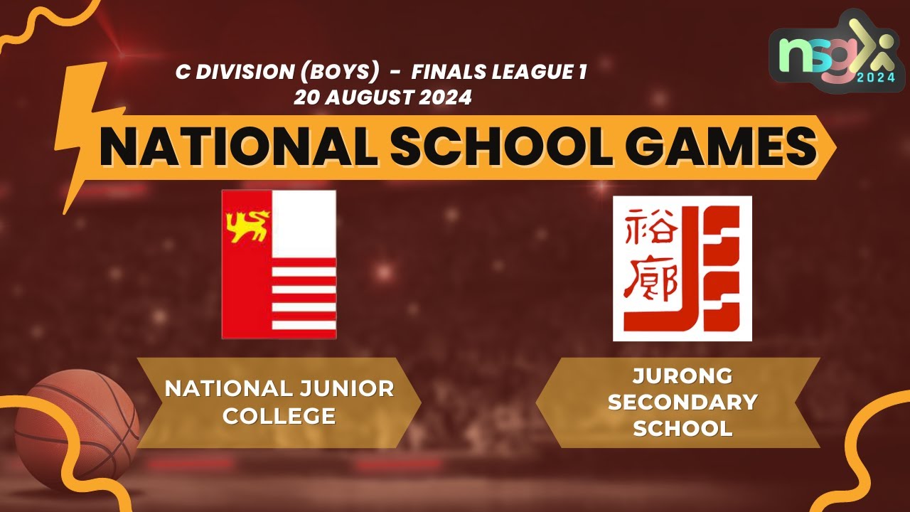 NSG 2024 C div League 1 Finals (Boys)- NATIONAL JUNIOR COLLEGE  VS JURONG SECONDARY SCHOOL