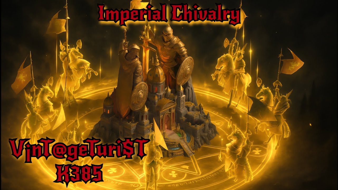 CelestialWheel، Imperial Chivalry | k385 VinT@ge Tur¡$T 😎🤑🤑💸💸👏🏼🎉