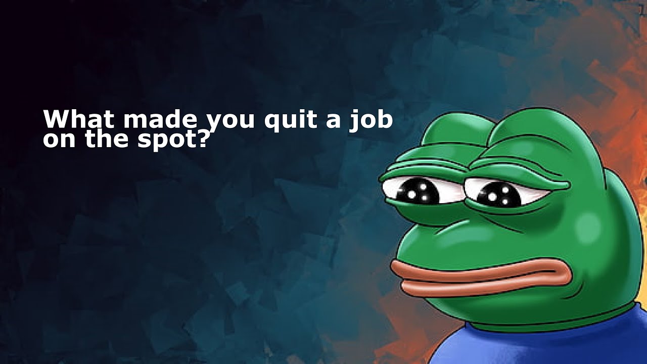 What made you quit a job on the spot? #reddit #redditstories #askreddit #job #quit