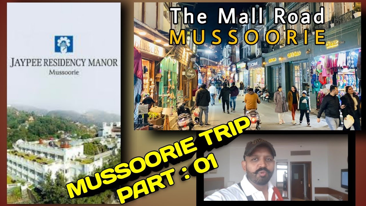 Mussoorie Trip Part : 01 | Mall Road |05 Star Luxury Hotel Jaypee Residency Manor