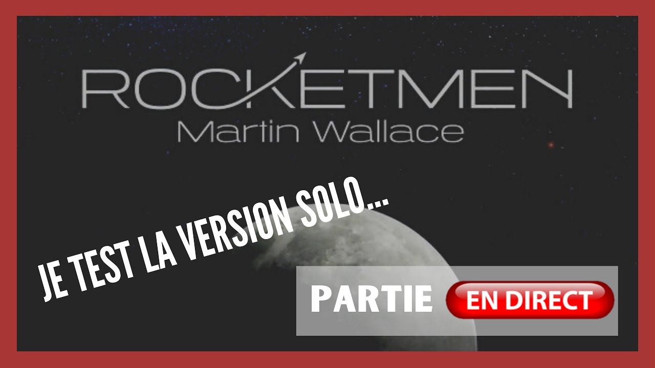 Partie en direct : Rocketmen de Martin Wallace