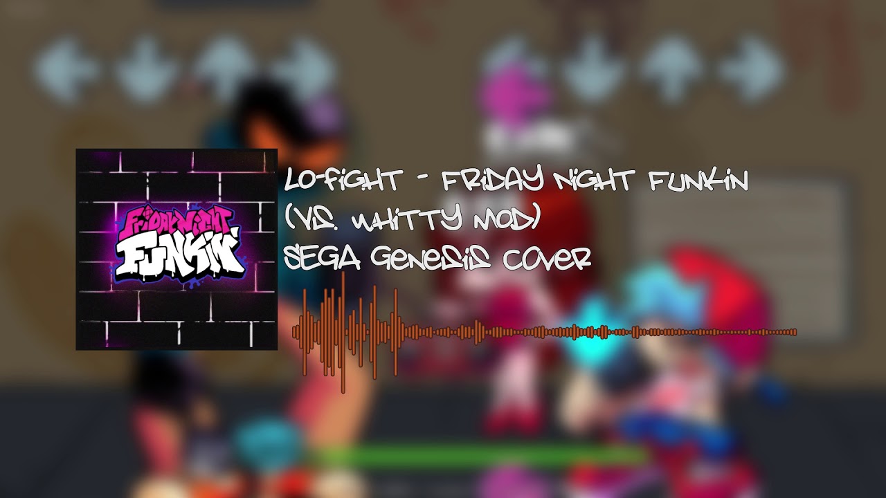 Lo-Fight - Friday Night Funkin' (Vs Whitty Mod): SEGA Genesis Cover (for 200 subs wow that was fast)