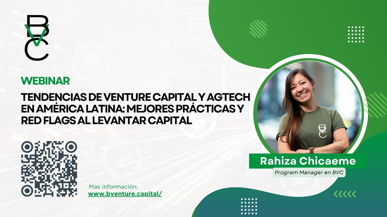 Tendencias de Venture Capital y AgTech en América Latina: mejores prácticas al levantar capital