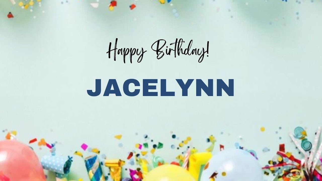 JACELYNN Birthday Song – Happy Birthday JACELYNN