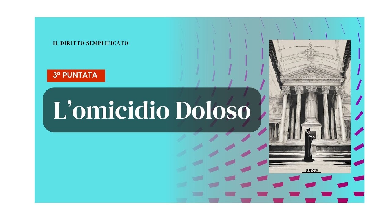 L'OMICIDIO DOLOSO - ANALISI E INDIVIDUAZIONE DEI TIPI DI DOLO