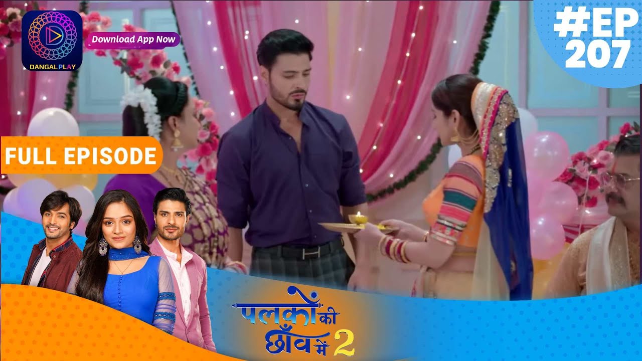 Palkon ki Chhaanv mein 2 | 11 May 2023 Full Episode 207 | पलकों की छाँव में 2 | Dangal TV