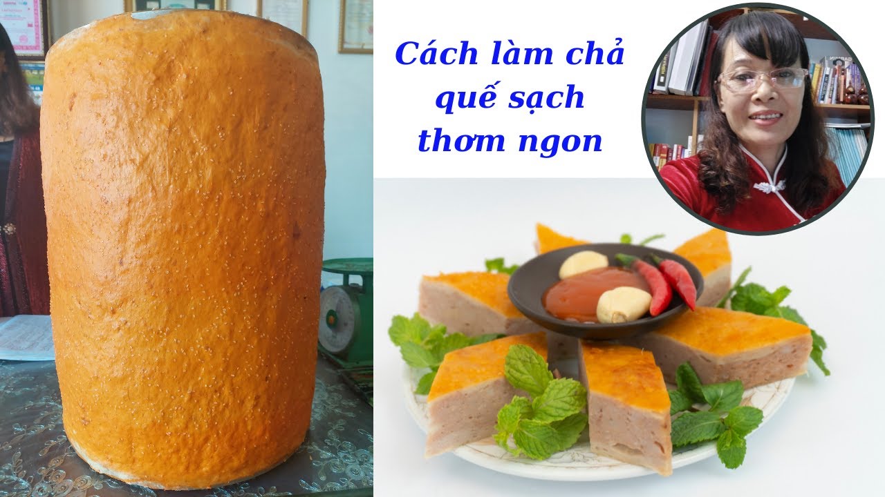 CÁCH LÀM CHẢ QUẾ GIÒN DAI THƠM NGON CHUẨN VỊ AN TOÀN TẠI NHÀ| DUNG ĐỘ GIÒ CHẢ