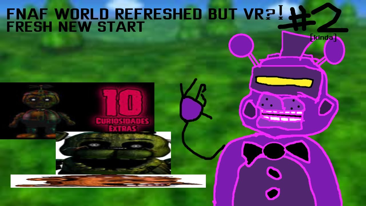 FNaF World Refreshed VR 2: FRESH NEW START