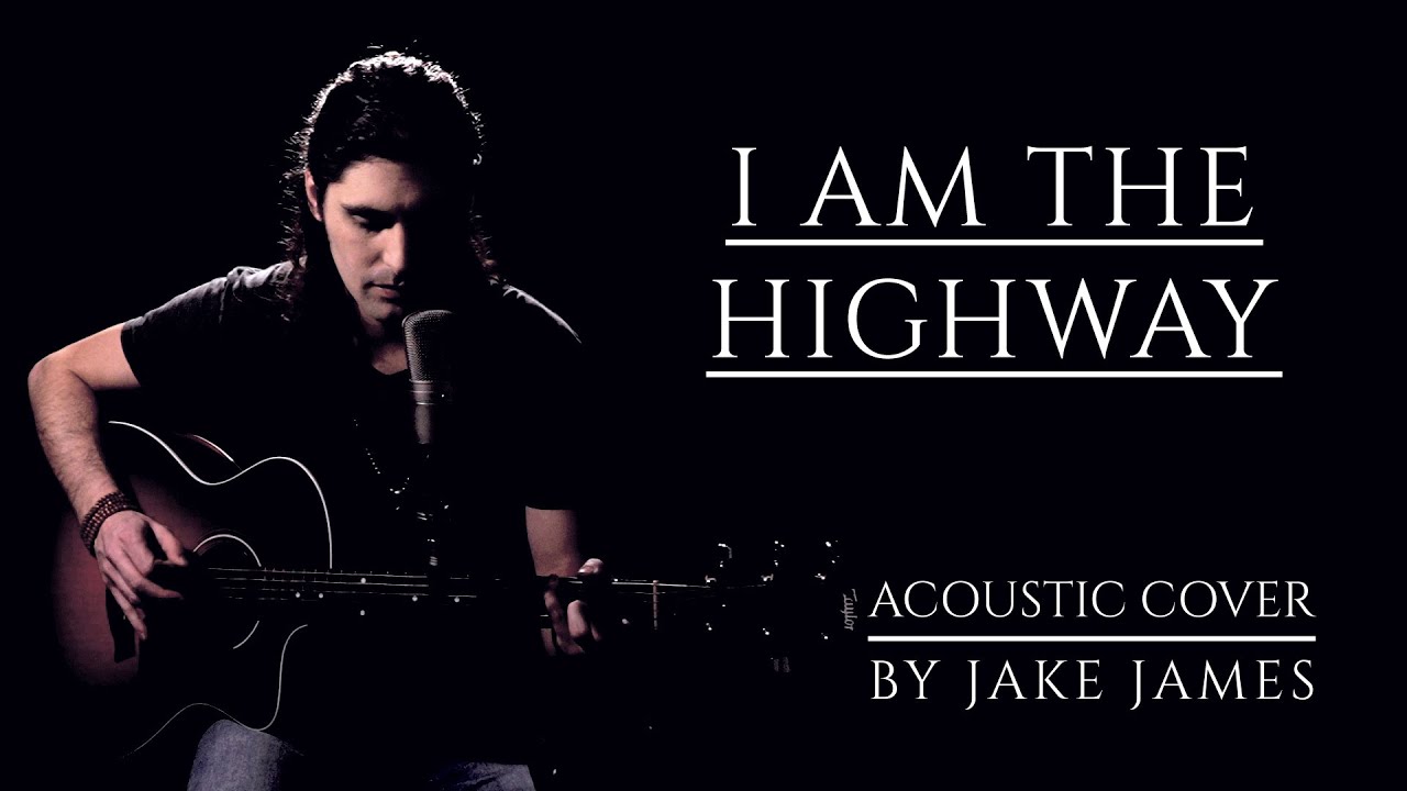 I Am the Highway - Audioslave (Acoustic Cover by Jake James)