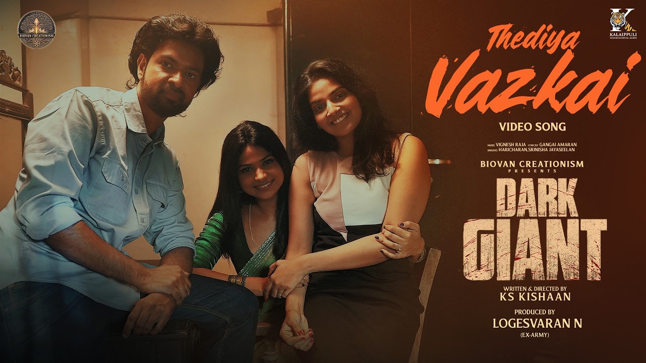 Thediya Vazhka Video Song | Dark Giant | KS Kishaan | Biovan Creationism | Sonia Aggarwal
