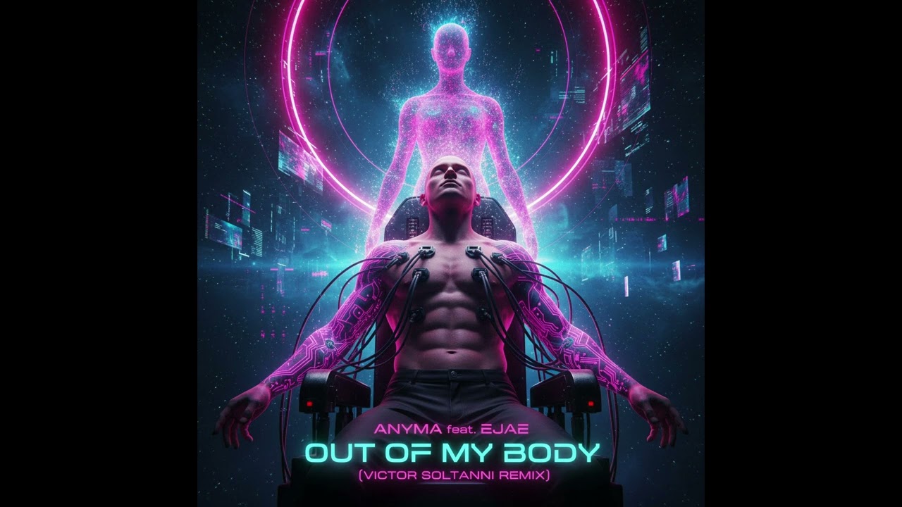 Anyma feat.  EJAE - Out Of My Body (Victor Soltanni Remix)