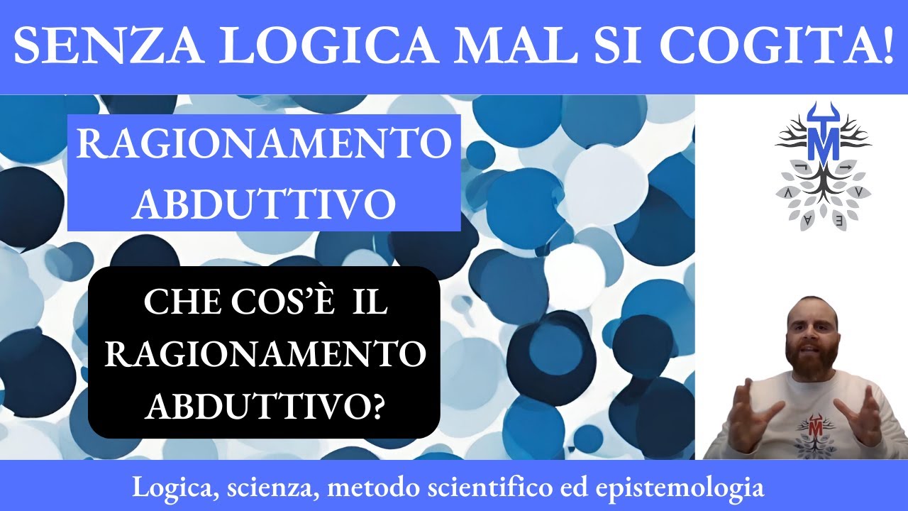 8. Ragionamento abduttivo - Scienza, filosofia e metodo scientifico - Michele Totta