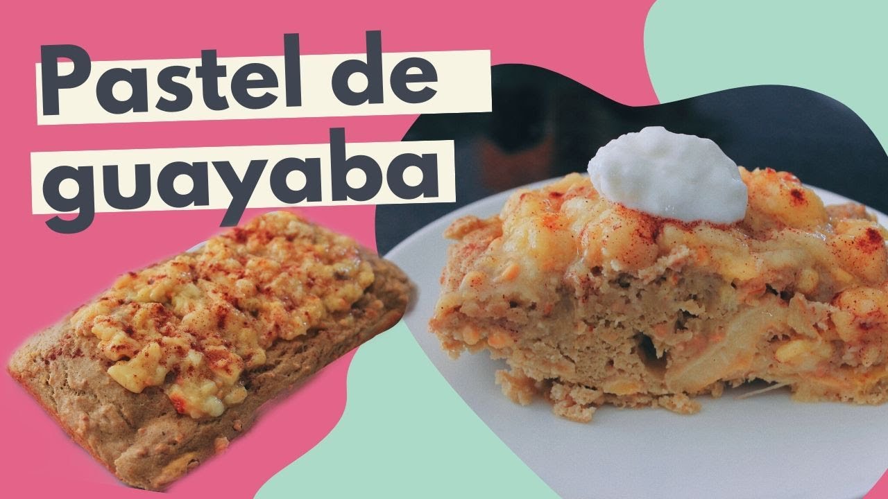 Pastel de guayaba SALUDABLE