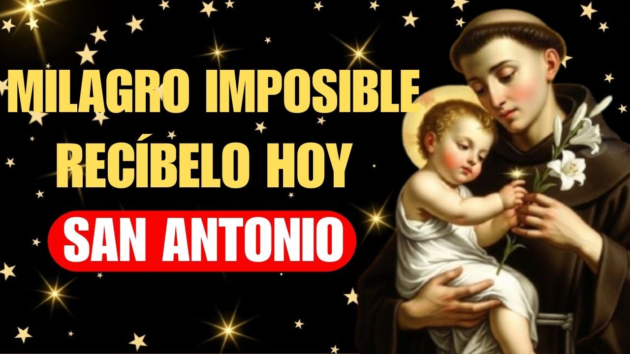 ORACIÓN A SAN ANTONIO PARA UN MILAGRO IMPOSIBLE (¡Recíbelo Hoy Mismo!) 🙏