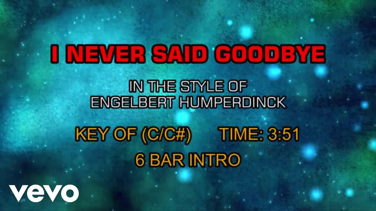 Engelbert Humperdinck - I Never Said Goodbye (Karaoke)