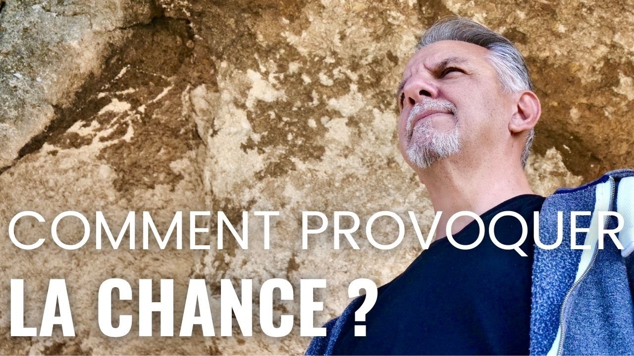 Comment provoquer la chance ?