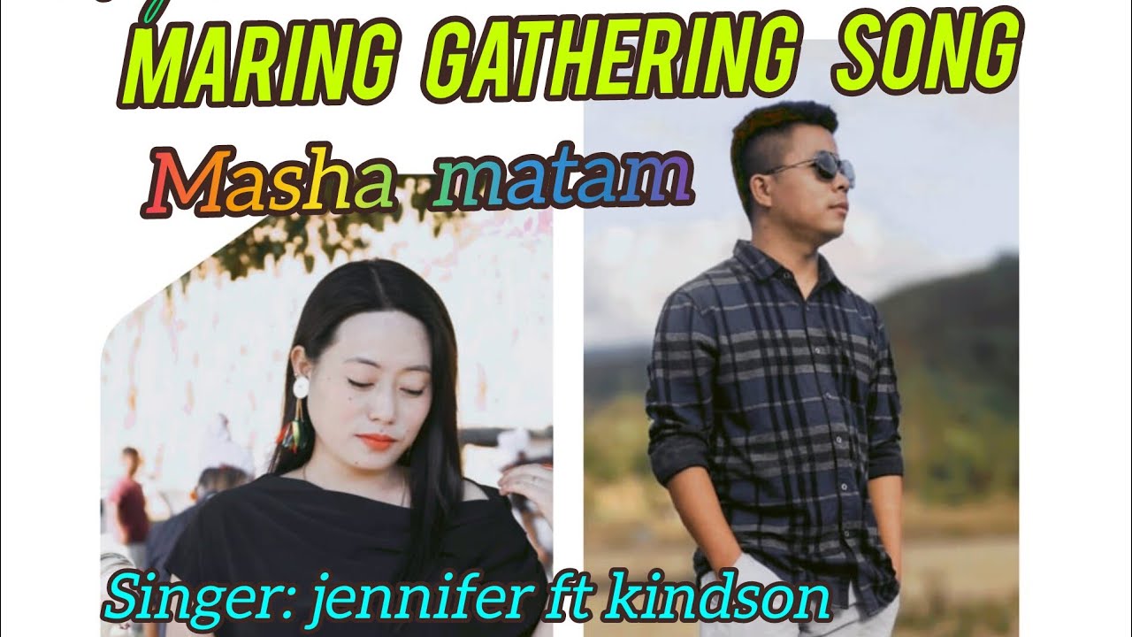 MASHA MATAM🌼 JENNIFER ft KINDSON || MARING GATHERING SONG 