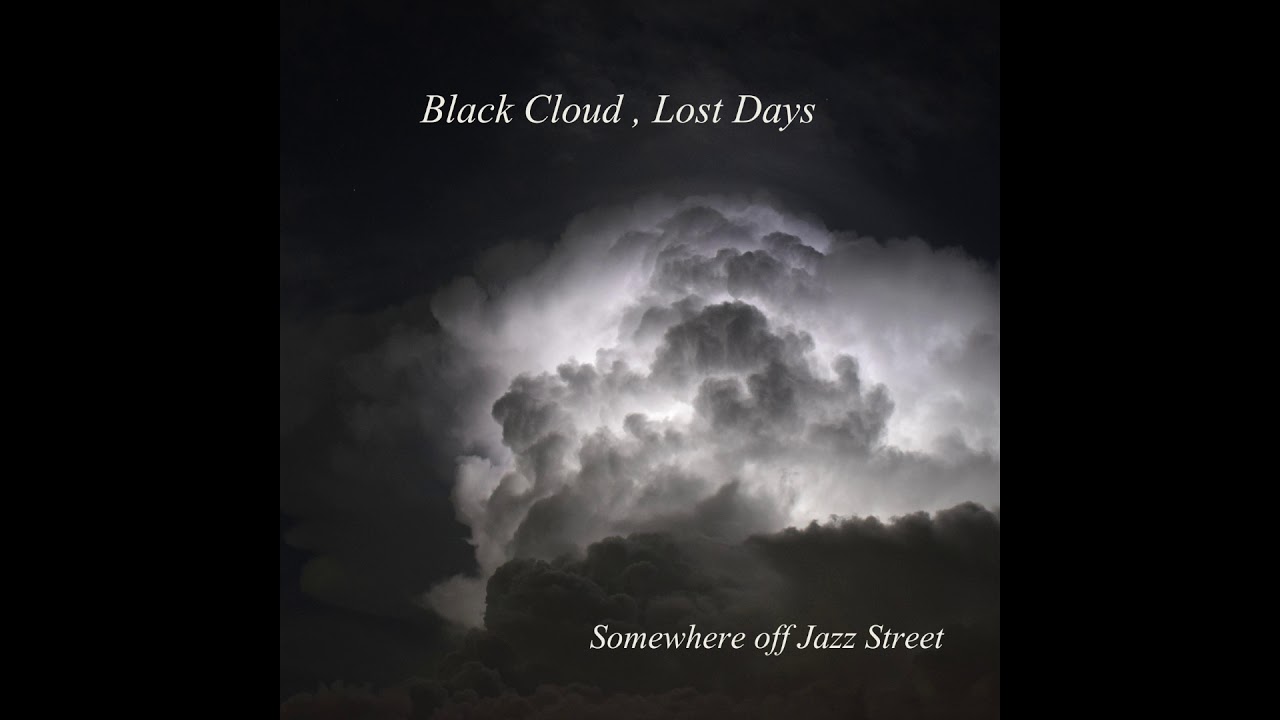 Somewhere off Jazz Street - Black Cloud