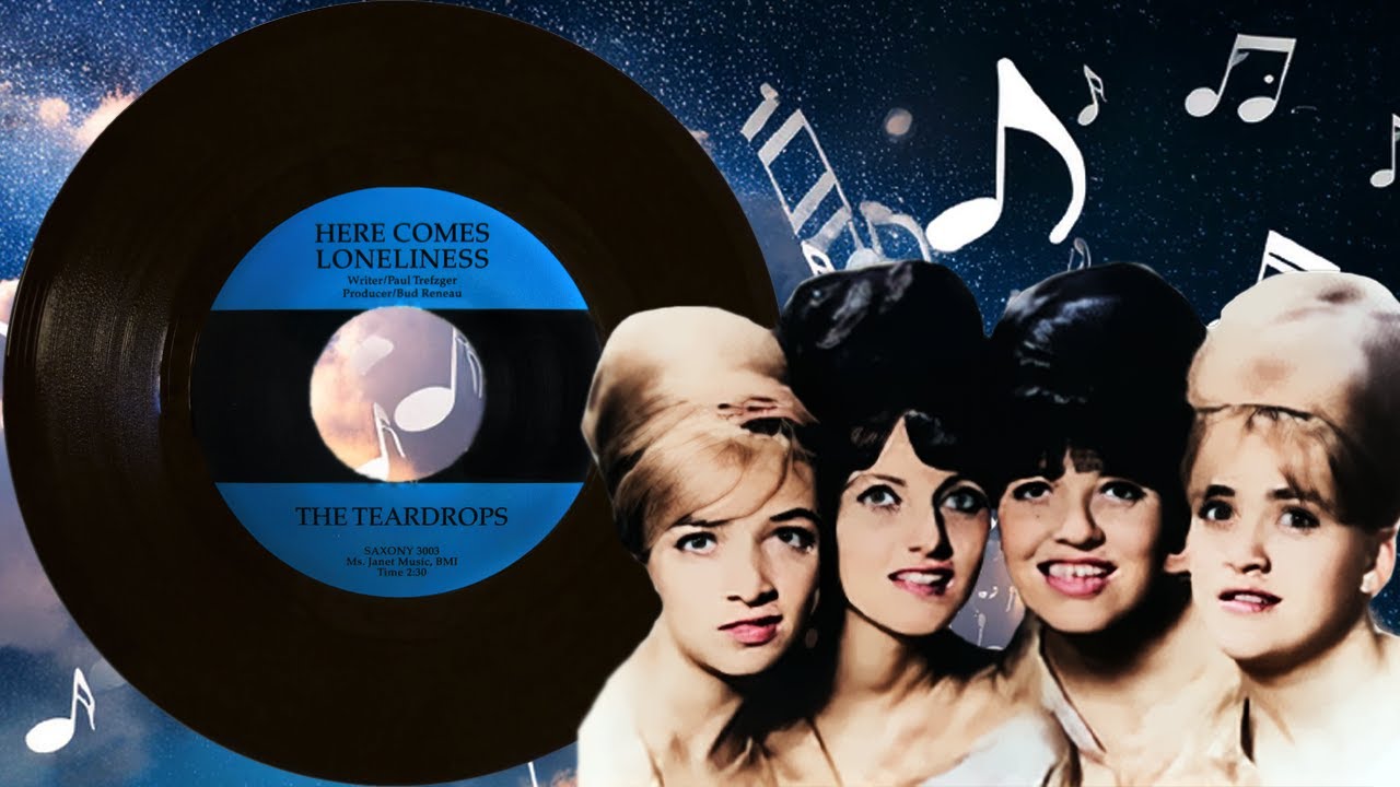 Here Comes Loneliness~The Teardrops~1964 65