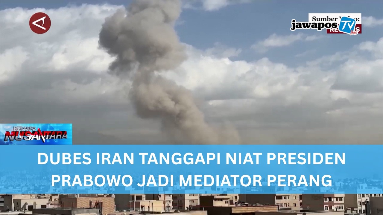 DUBES IRAN TANGGAPI NIAT PRESIDEN PRABOWO JADI MEDIATOR PERANG || BERANDA NUSANTARA