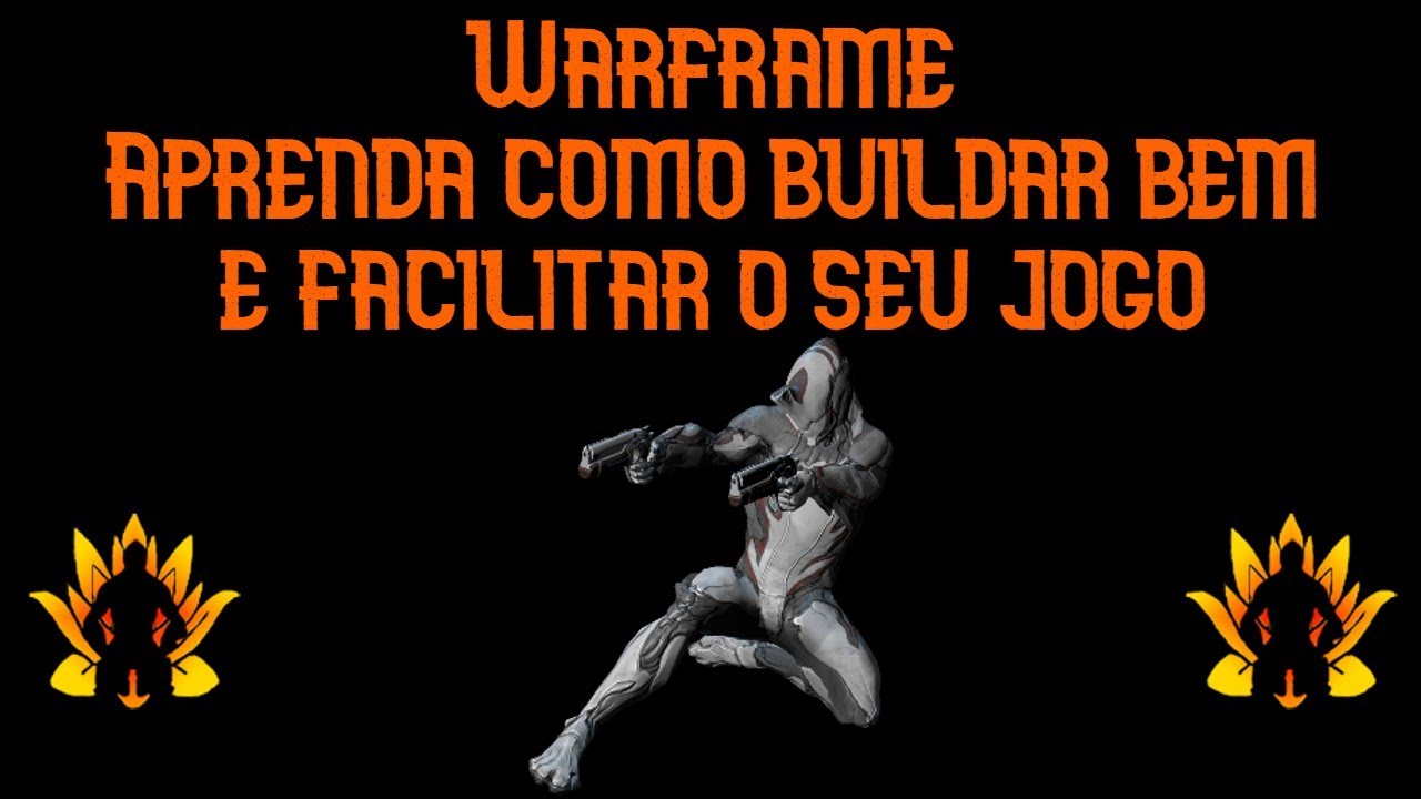 Warframe - O básico de build - O que você precisa saber para começar a buildar armas no Warframe