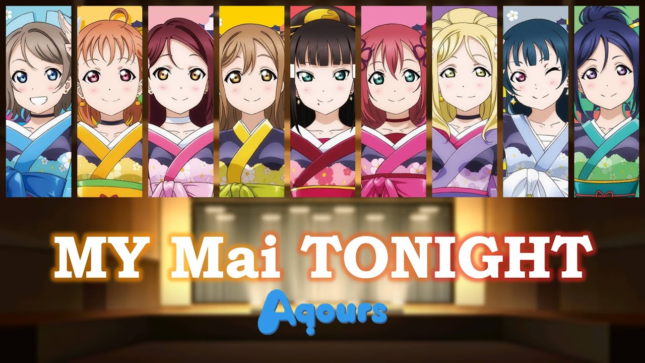 Aqours - MY Mai☆TONIGHT / MY 舞☆TONIGHT lit. MY Dance☆TONIGHT (Color Coded, Kanji, Romaji, Eng)