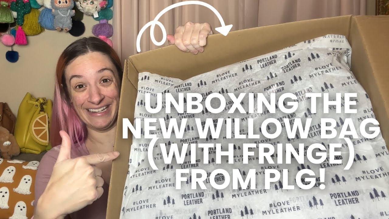 unboxing the NEW Willow bag (with fringe!) from Portland Leather Goods!