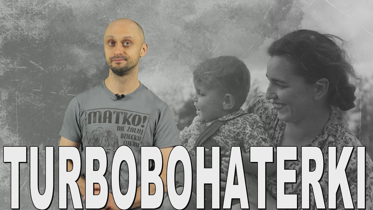 Turbobohaterki &ndash; Matki w historii. Historia Bez Cenzury