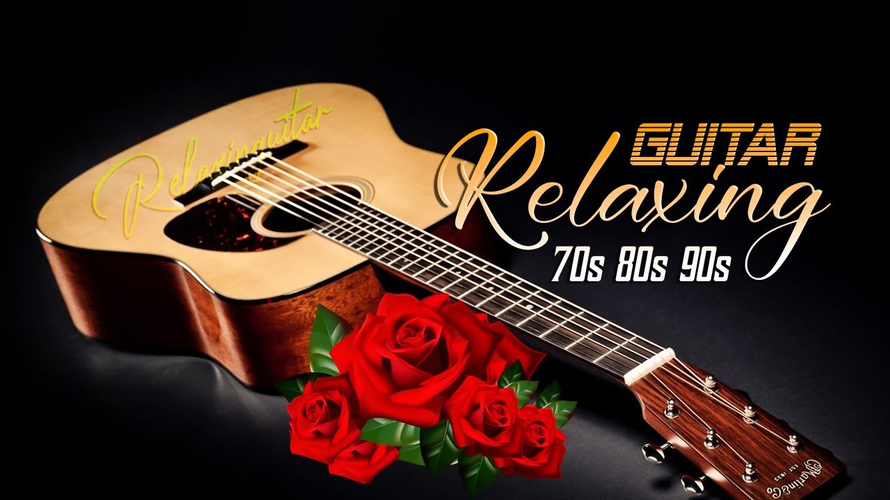 The World's Most Beautiful Guitar Melodies, Relaxing Music High Quality Sound