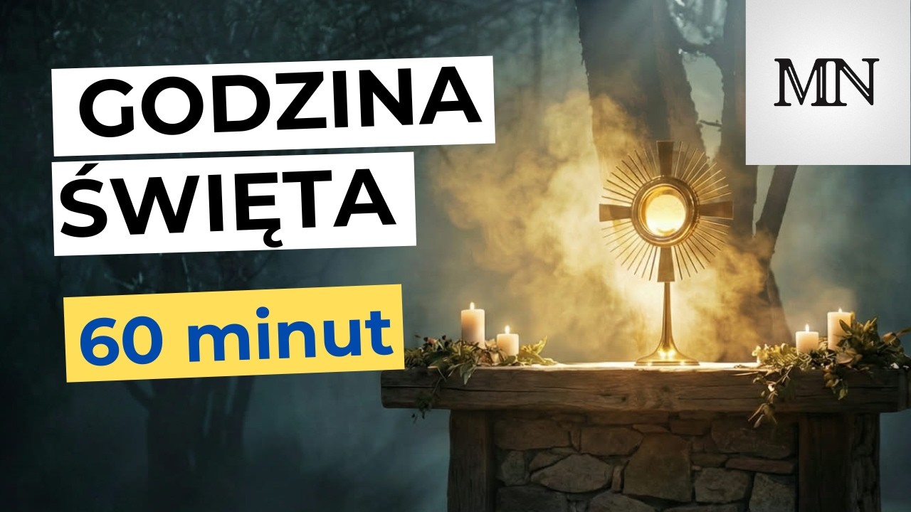 GODZINA ŚWIĘTA (60 minut, przy Najśw. Sakramencie, śpiewana, z Litanią do NSPJ) - Michał Niemiec