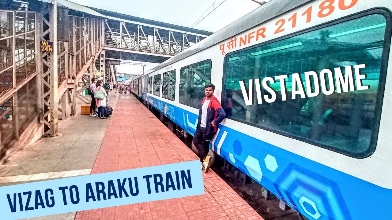 VISTADOME COACH Full Train Journey from Visakhapatnam to Araku