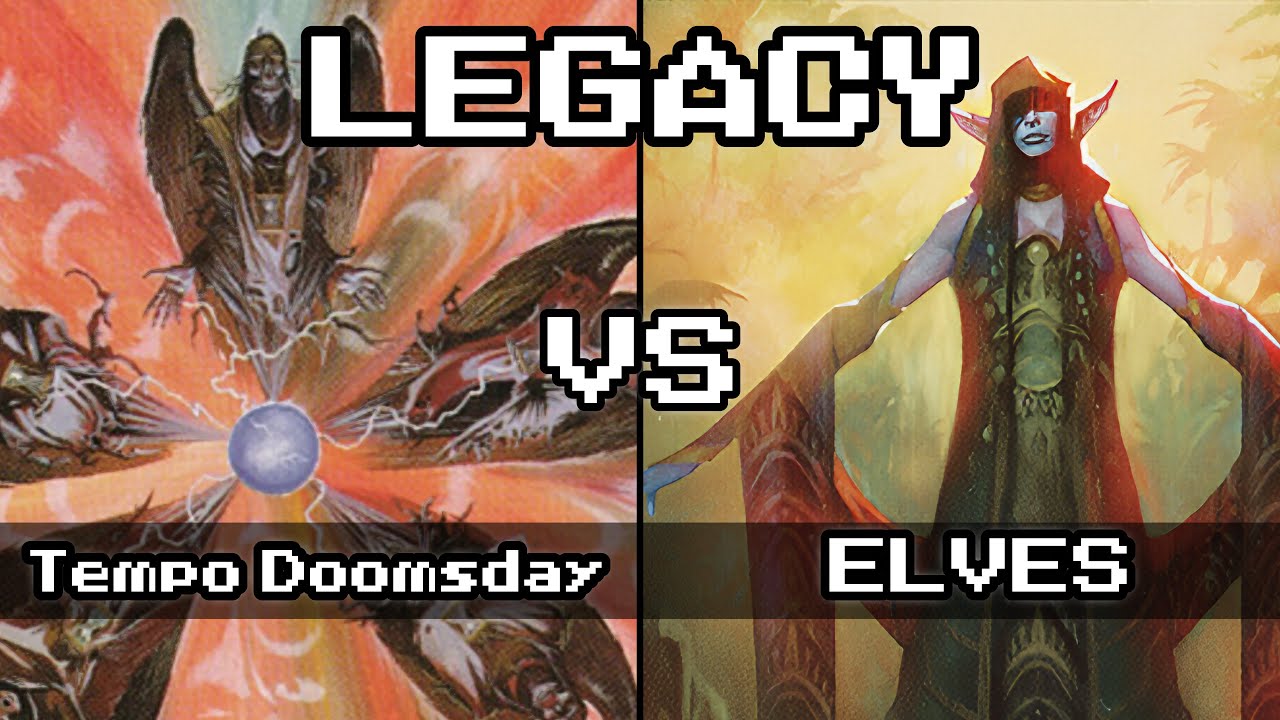 Tempo Doomsday VS Elves. [Legacy MTG]